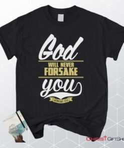 Hebrews 135 God Will Never Forsake You Unisex T Shirt, Sweatshirt, Hoodie