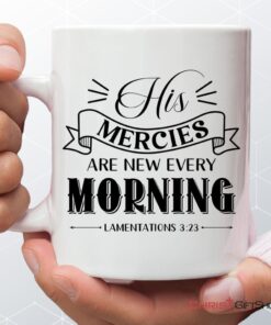 His Mercies Are New Every Morning Lamentations 323 Christian Coffee Ceramic Mug