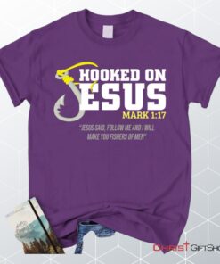 Hooked On Jesus Mark 117 Christian Unisex T Shirt, Sweatshirt, Hoodie