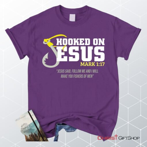 Hooked On Jesus Mark 117 Christian Unisex T Shirt, Sweatshirt, Hoodie