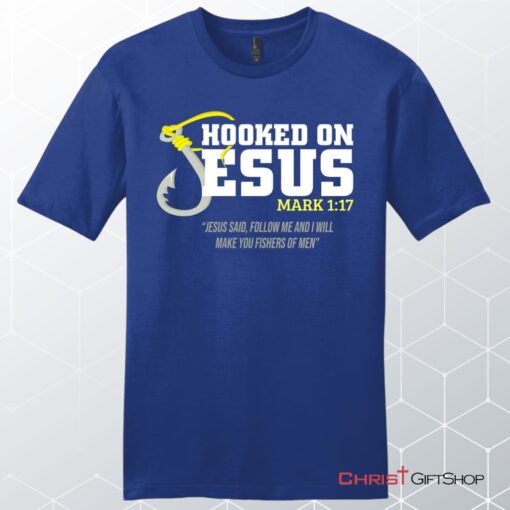 Hooked On Jesus Mark 117 Mens Christian Unisex T Shirt, Sweatshirt, Hoodie