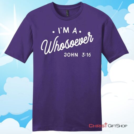 I Am A Whosoever John 3 16 Unisex T Shirt, Hoodie, Sweatshirt