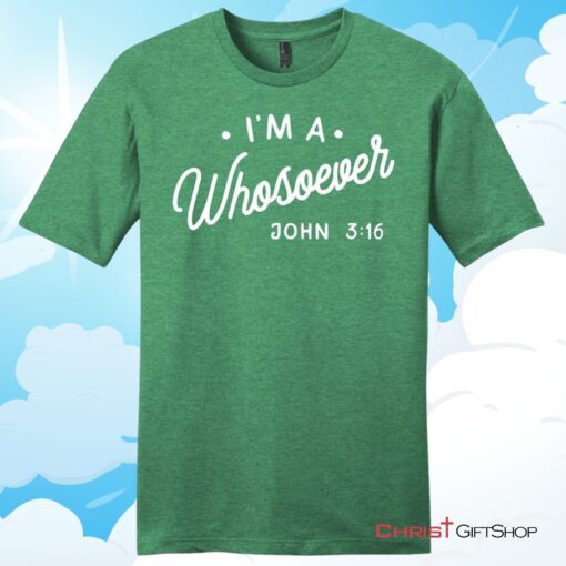 I Am A Whosoever John 3 16 Unisex T Shirt, Hoodie, Sweatshirt