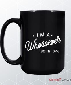 I Am A Whosoever John 316 Coffee Ceramic Mug