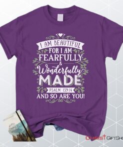 I Am Fearfully And Wonderfully Made Psalm 13914, Bible Verse Unisex Shirt, Hoodie