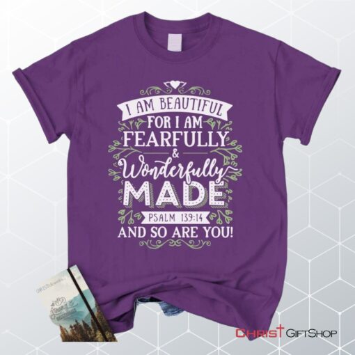 I Am Fearfully And Wonderfully Made Psalm 13914, Bible Verse Unisex Shirt, Hoodie