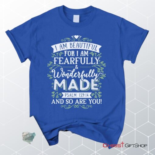 I Am Fearfully And Wonderfully Made Psalm 13914, Bible Verse Unisex Shirt, Hoodie