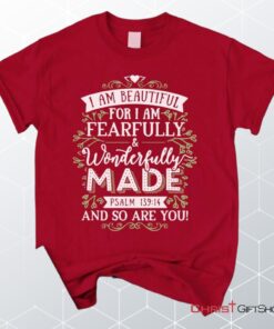 I Am Fearfully And Wonderfully Made Psalm 13914, Bible Verse Unisex Shirt, Hoodie