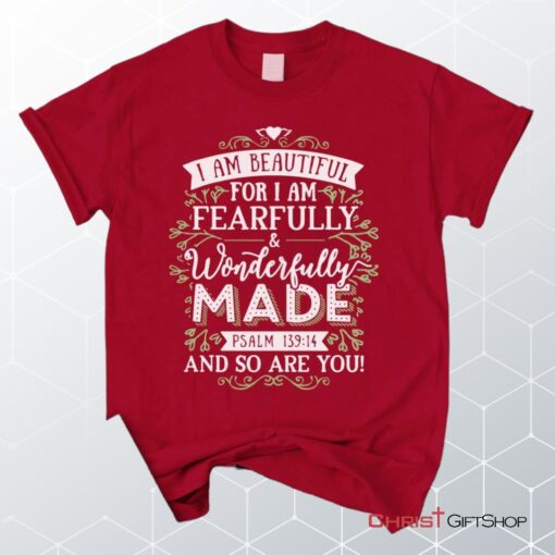 I Am Fearfully And Wonderfully Made Psalm 13914, Bible Verse Unisex Shirt, Hoodie