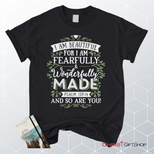 I Am Fearfully And Wonderfully Made Psalm 13914, Bible Verse Unisex Shirt, Hoodie