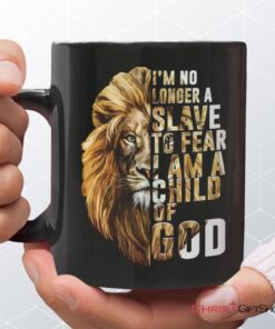 I Am No Longer A Slave To Fear I Am A Child Of God Coffee Mug