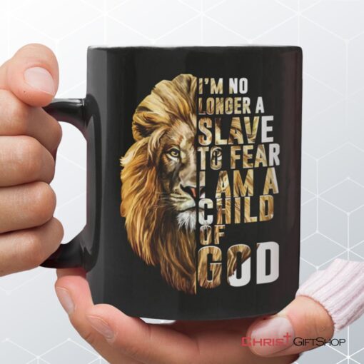 I Am No Longer A Slave To Fear I Am A Child Of God Coffee Mug