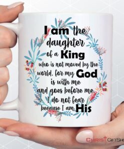 I Am The Daughter Of A King Who Is Not Moved By The World Coffee Ceramic Mug