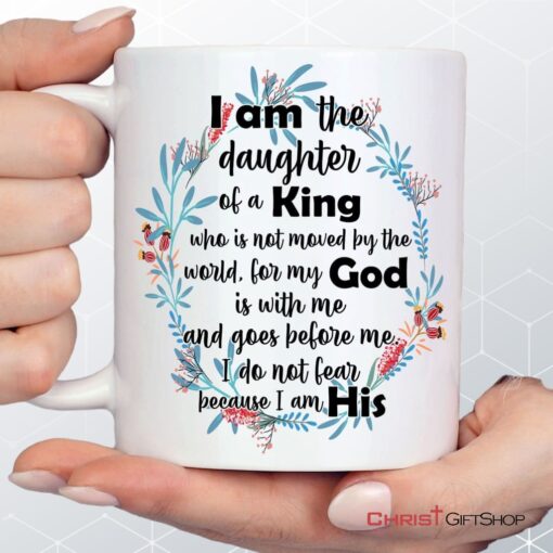 I Am The Daughter Of A King Who Is Not Moved By The World Coffee Ceramic Mug