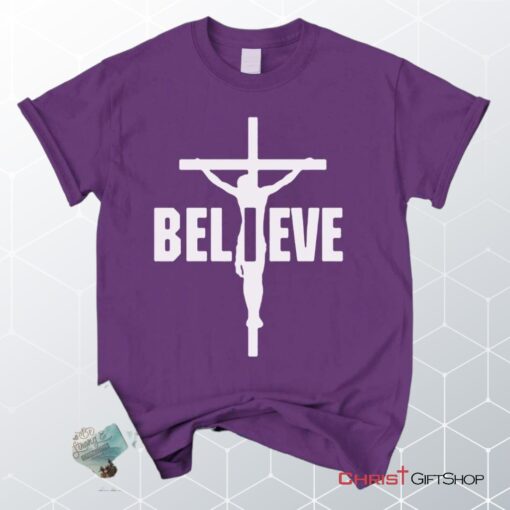 I Believe, Jesus On The Cross Unisex Shirt, Hoodie