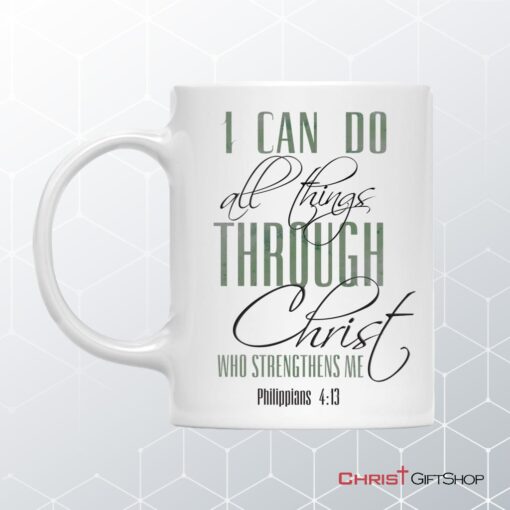 I Can Do All Things Through Christ Coffee Mug