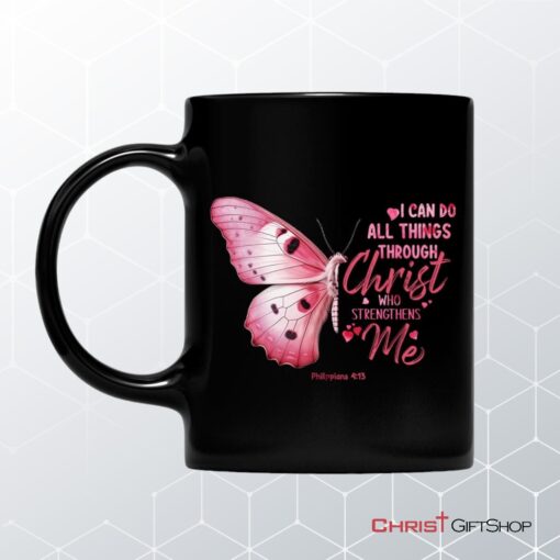 I Can Do All Things Through Christ Philippians 413 Butterfly Coffee Ceramic Mug