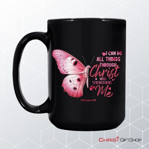 I Can Do All Things Through Christ Philippians 413 Butterfly Coffee Ceramic Mug