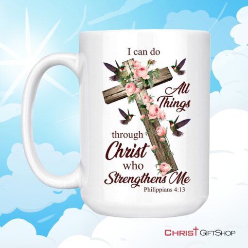 I Can Do All Things Through Christ, Cross With Flowers Ceramic Mugs