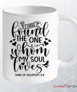 I Have Found The One Whom My Soul Loves Custom Mug, Personalized Christian Gifts