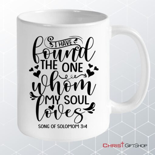 I Have Found The One Whom My Soul Loves Custom Mug, Personalized Christian Gifts