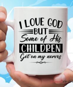 I Love God But Some Of His Children, Christian Coffee Mug