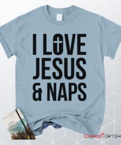 I Love Jesus And Naps Unisex T Shirt, Sweatshirt, Hoodie