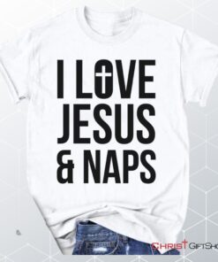 I Love Jesus And Naps Unisex T Shirt, Sweatshirt, Hoodie