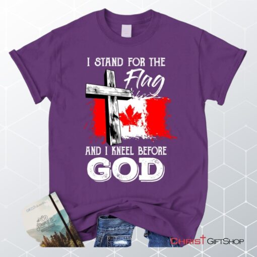 I Stand For The Flag And I Kneel Before God Canadian Flag Unisex T Shirt, Sweatshirt, Hoodie