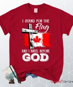 I Stand For The Flag And I Kneel Before God Canadian Flag Unisex T Shirt, Sweatshirt, Hoodie