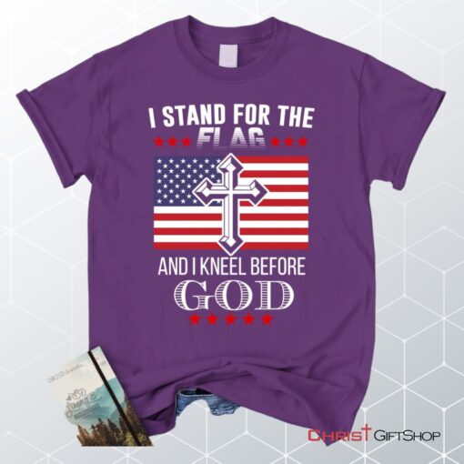 I Stand For The Flag And I Kneel Before God, American Flag Unisex Shirt, Hoodie