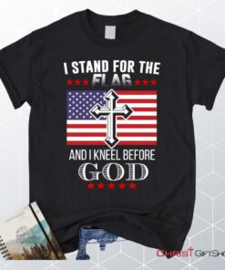 I Stand For The Flag And I Kneel Before God, American Flag Unisex Shirt, Hoodie