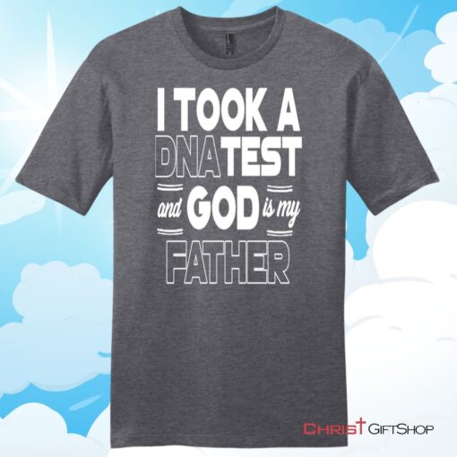 I Took A DNA Test And God Is My Father Christian T Shirt