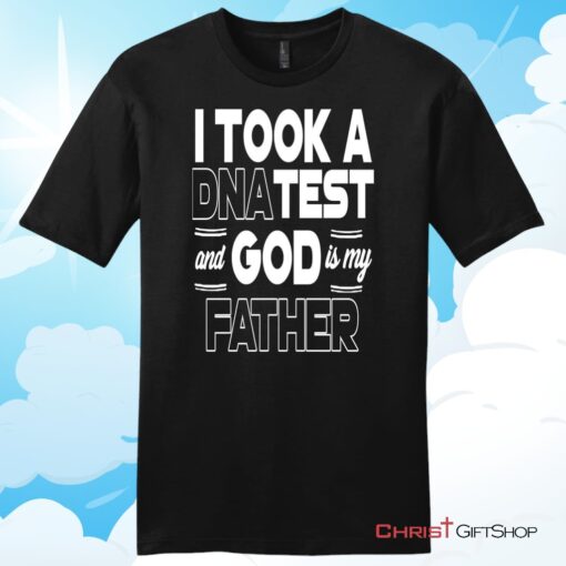 I Took A DNA Test And God Is My Father Christian T Shirt