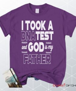 I Took A Dna Test And God Is My Father Christian Unisex T Shirt, Sweatshirt, Hoodie