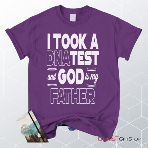 I Took A Dna Test And God Is My Father Christian Unisex T Shirt, Sweatshirt, Hoodie