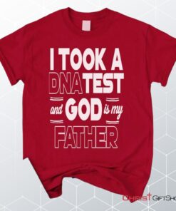 I Took A Dna Test And God Is My Father Christian Unisex T Shirt, Sweatshirt, Hoodie