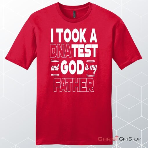 I Took A Dna Test And God Is My Father Men's Christian Unisex T Shirt, Sweatshirt, Hoodie