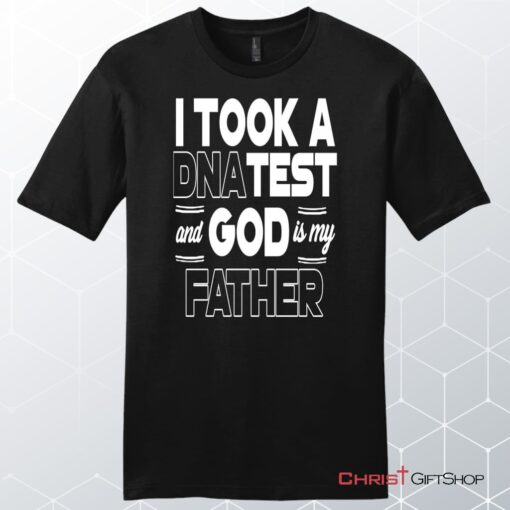 I Took A Dna Test And God Is My Father Men's Christian Unisex T Shirt, Sweatshirt, Hoodie