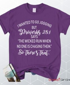 I Wanted To Go Jogging But Proverbs 281 Says Unisex T Shirt, Sweatshirt, Hoodie