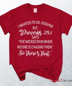 I Wanted To Go Jogging But Proverbs 281 Says Unisex T Shirt, Sweatshirt, Hoodie