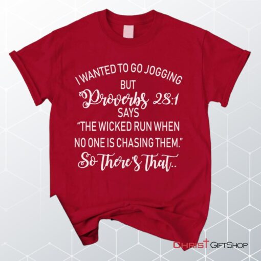 I Wanted To Go Jogging But Proverbs 281 Says Unisex T Shirt, Sweatshirt, Hoodie