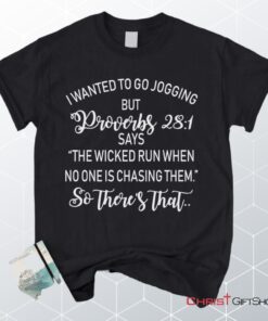 I Wanted To Go Jogging But Proverbs 281 Says Unisex T Shirt, Sweatshirt, Hoodie