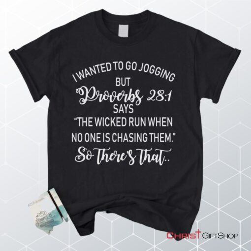 I Wanted To Go Jogging But Proverbs 281 Says Unisex T Shirt, Sweatshirt, Hoodie