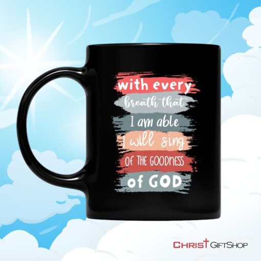 I Will Sing Of The Goodness Of God Coffee Mug