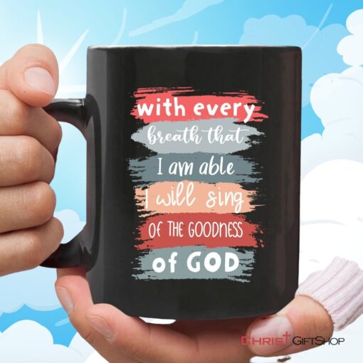 I Will Sing Of The Goodness Of God Coffee Mug