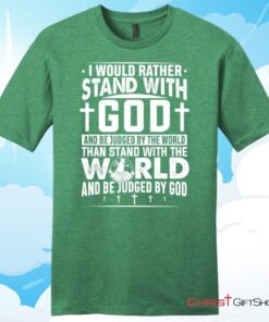 I Would Rather Stand With God Unisex T Shirt, Hoodie, Sweatshirt