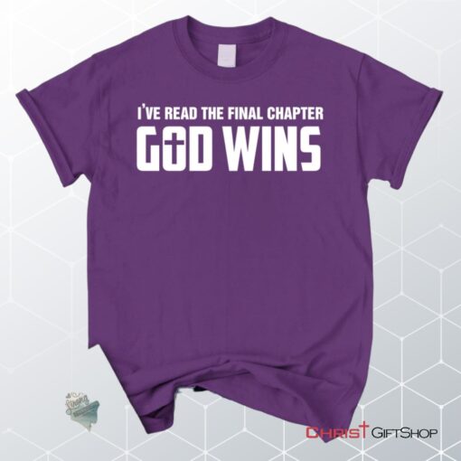 I've Read The Final Chapter God Wins Christian Unisex T Shirt, Sweatshirt, Hoodie