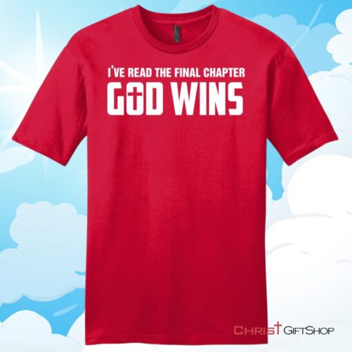 I've Read The Final Chapter God Wins Mens Christian T Shirt