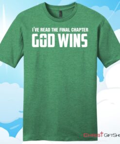 I've Read The Final Chapter God Wins Mens Christian T Shirt